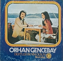 ORHAN GENCEBAY - SARHOŞUN BİRİ , KADER DİYE DİYE 45LİK PLAK