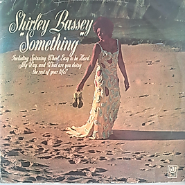 SHIRLEY BASSEY * SOMETHING
