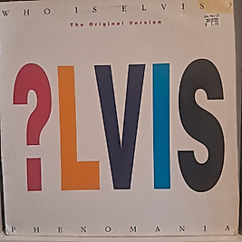 PHENOMANIA * WHO IS ELVIS
