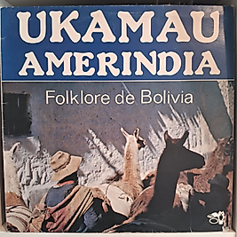 UKAMAU AMERINDIA * FOLKLORE DE BOLIVIA