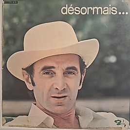 CHARLES AZNAVOUR * DESORMAIS