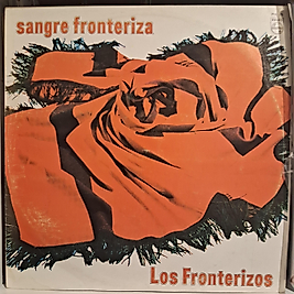 LOS FRONTERIZOS * SANGRE FRONTERIZA