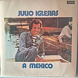 JULIO IGLESIAS * A MEXICO