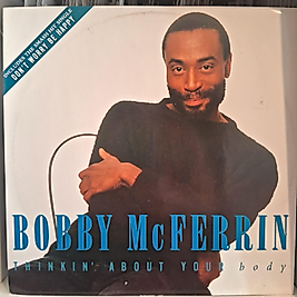 BOBBY MCFERRIN * DONT WORRY BE HAPPY