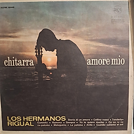 LOS HERMANOS RIGUAL * CHITARRA AMORE MIO