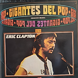 ERIC CLAPTON * GIGANTES DEL POP