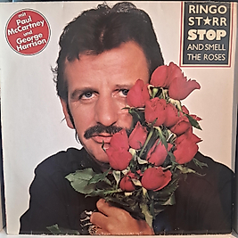 RINGO STAR * STOP AND SMELL THE ROSES