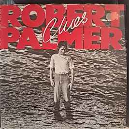 ROBERT PALMER * CLUES