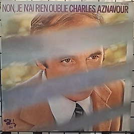CHARLES AZNAVOUR * NON JE NAI RIEN OUBLIE