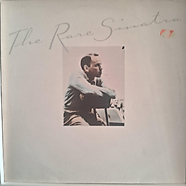 FRANK SINATRA * THE RARE SINATRA