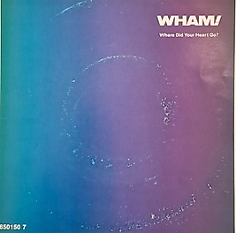WHAM * WHERE DID YOUR HEART GO 45LİK