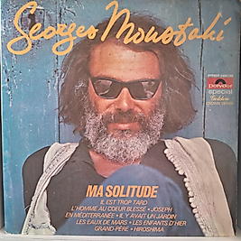 GEORGES MOUSTAKI * MA SOLITUDE