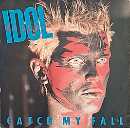 BILLY IDOL - CAYCH MY FALL , DAY TIME DRAMA 45lik
